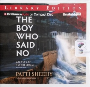 The Boy Who Said No written by Patti Sheehy performed by Henry Leyva on Audio CD (Unabridged)